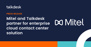 Mitel and Talkdesk partner for enterprise cloud contact center solution